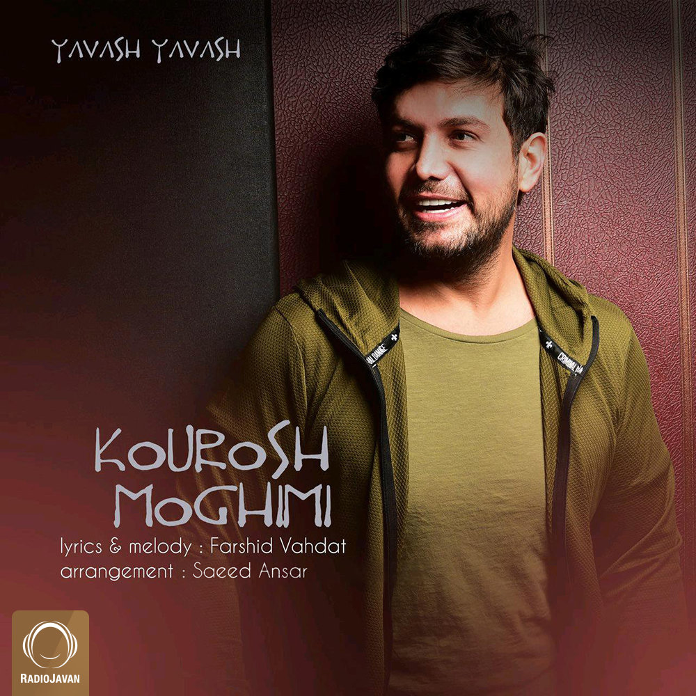 Kourosh Moghimi – Yavash Yavash