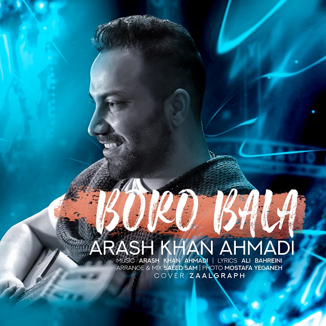 Arash Khan Ahmadi – Boro Bala