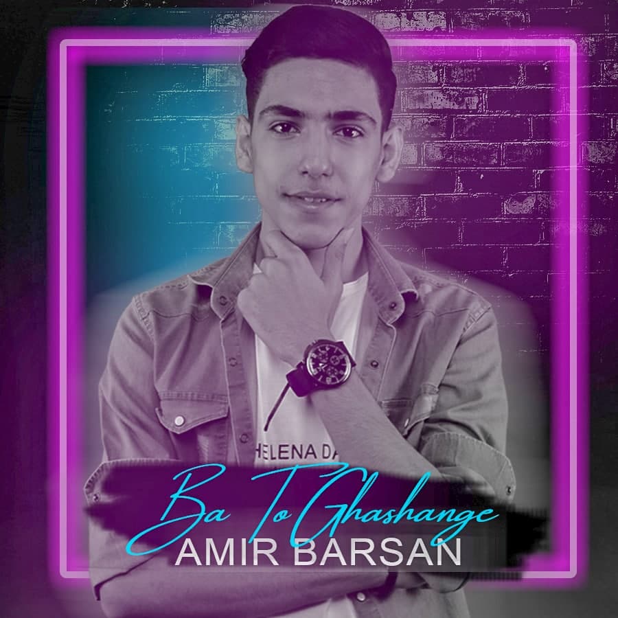 Amir Hossein Barsan – Ba To Ghashange