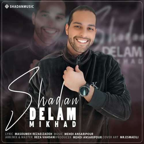 Shadan – Delam Mikhad