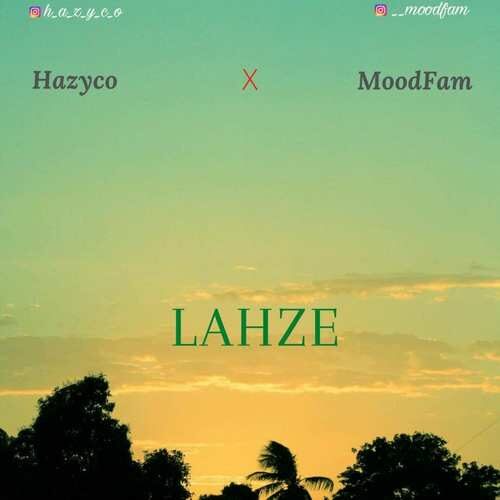 HazyCO Ft MoodFam – Lahze