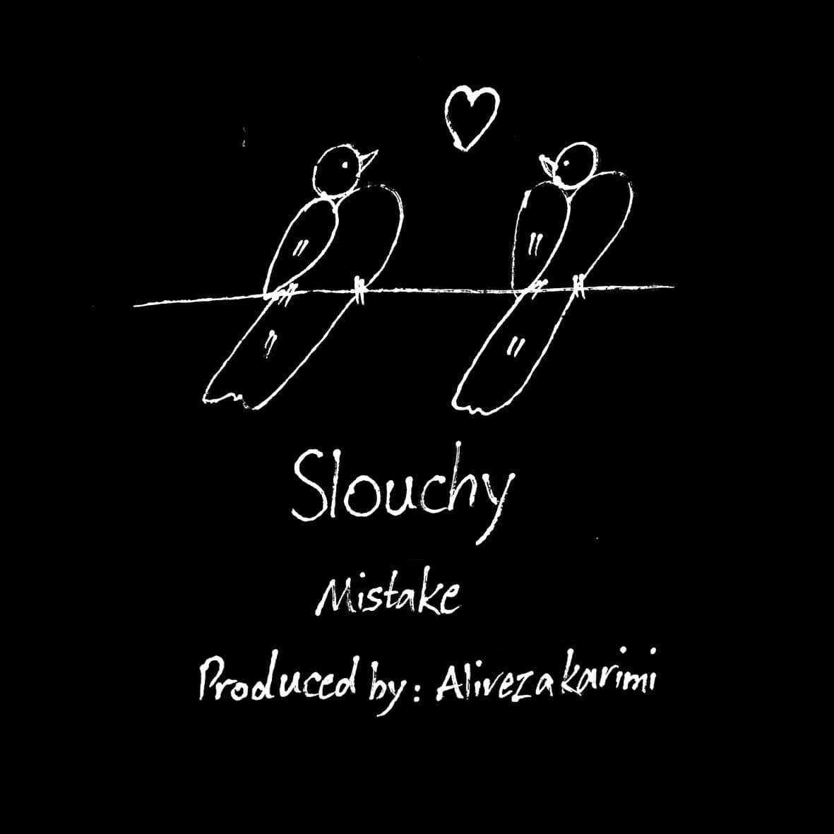 Slouchy – Mistake