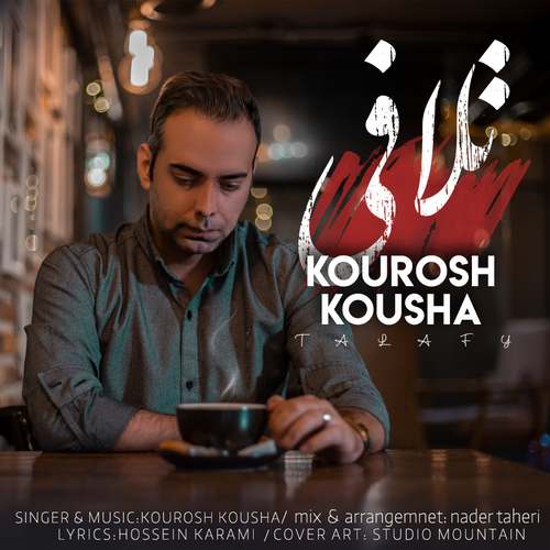 Kourosh Kousha – Talafy