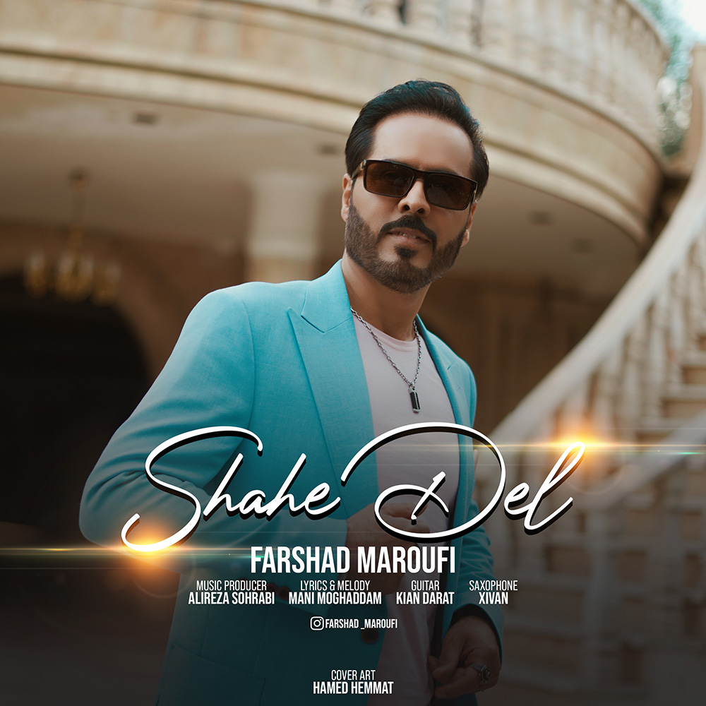 Farshad Maroufi – Shahe Del