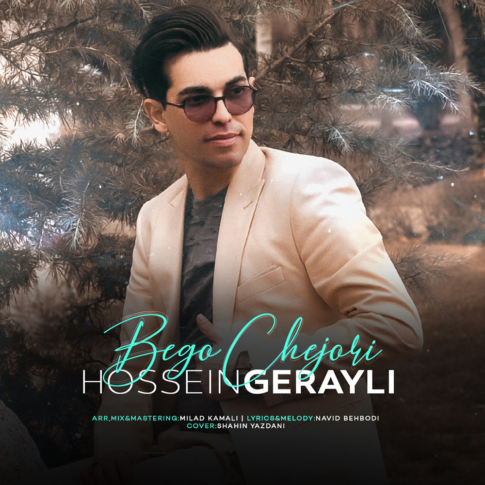 Hossein Gerayli – Begoo Chejoori