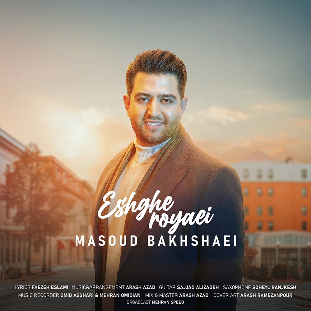 Masoud Bakhshaei – Eshghe Royaei