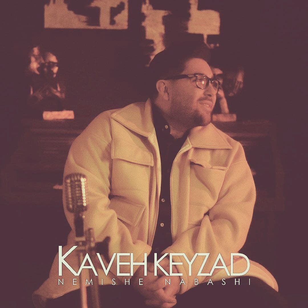 Kaveh Keyzad – Nemishe Nabashi