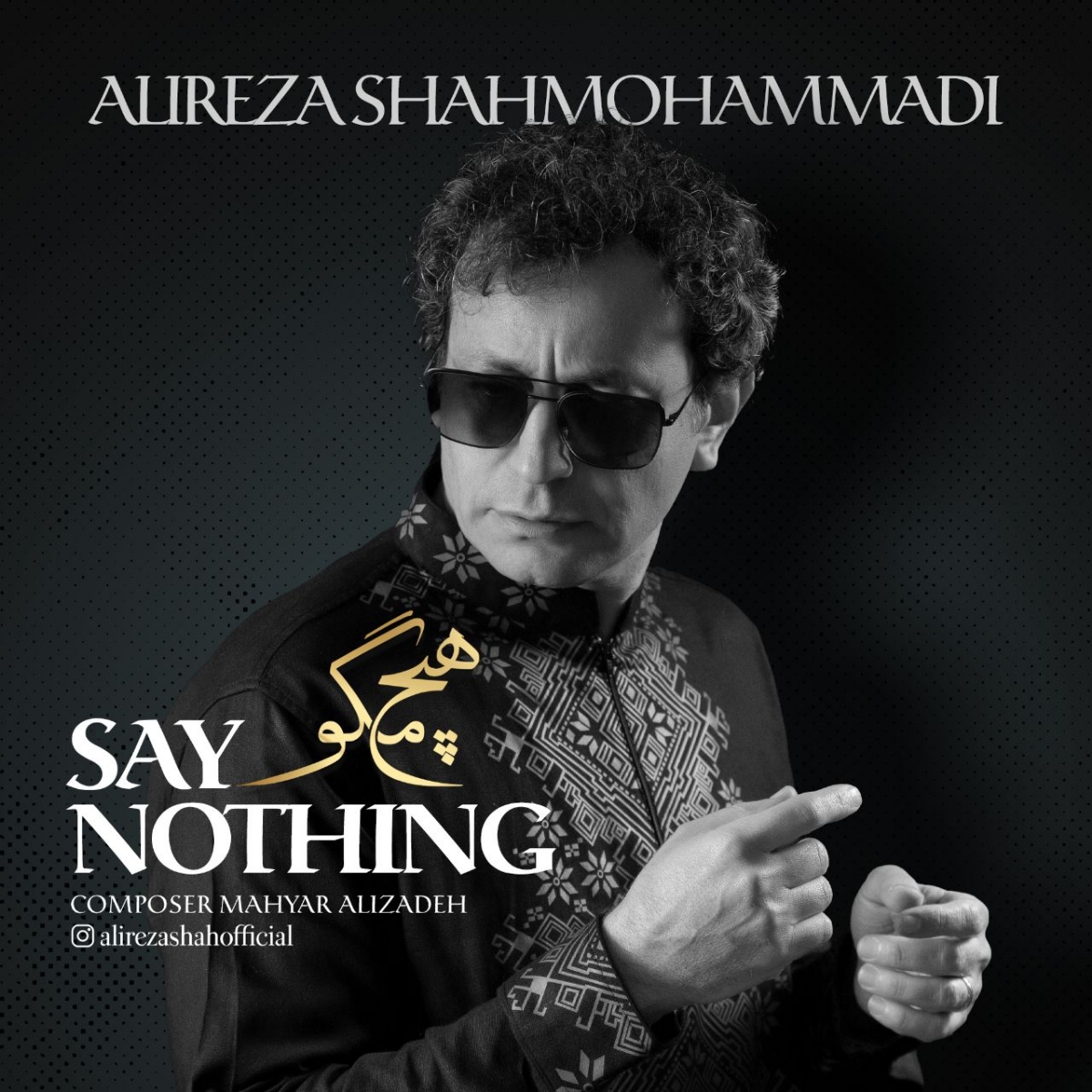 Alireza Shahmohammadi – Say Nothing