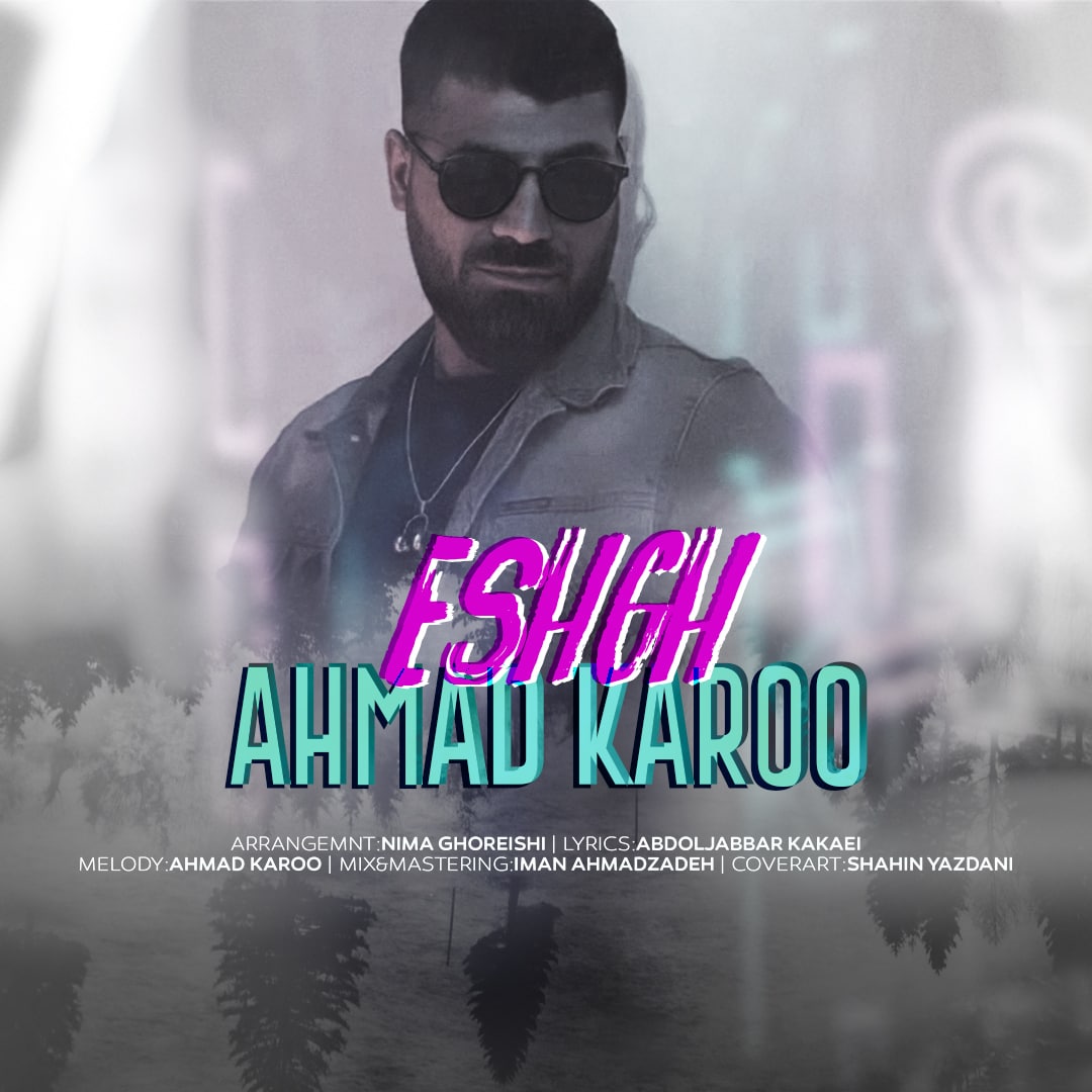 Ahmad Karoo – Eshgh