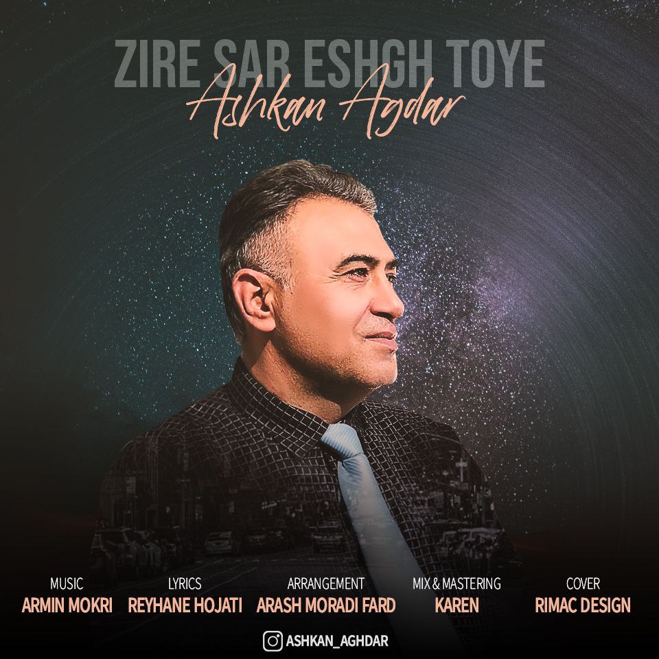 Ashkan Agdar – Zire Sar Eshghe Toye