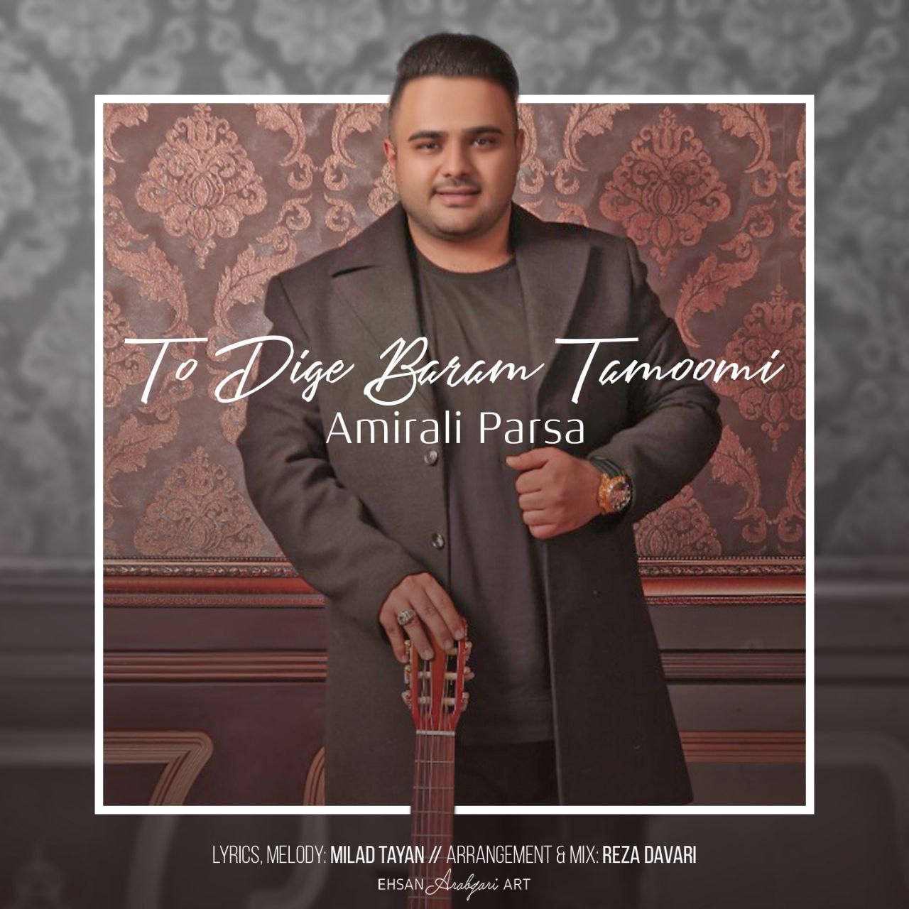 Amir Ali Parsa – To dige Baram Tamoomi