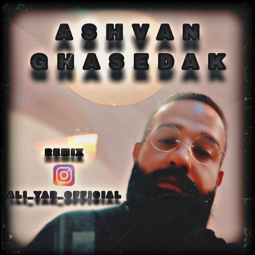 Ashvan – Ghasedak (Remix Aliyar)
