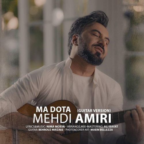 Mehdi Amiri – Ma Dota (Guitar Version)