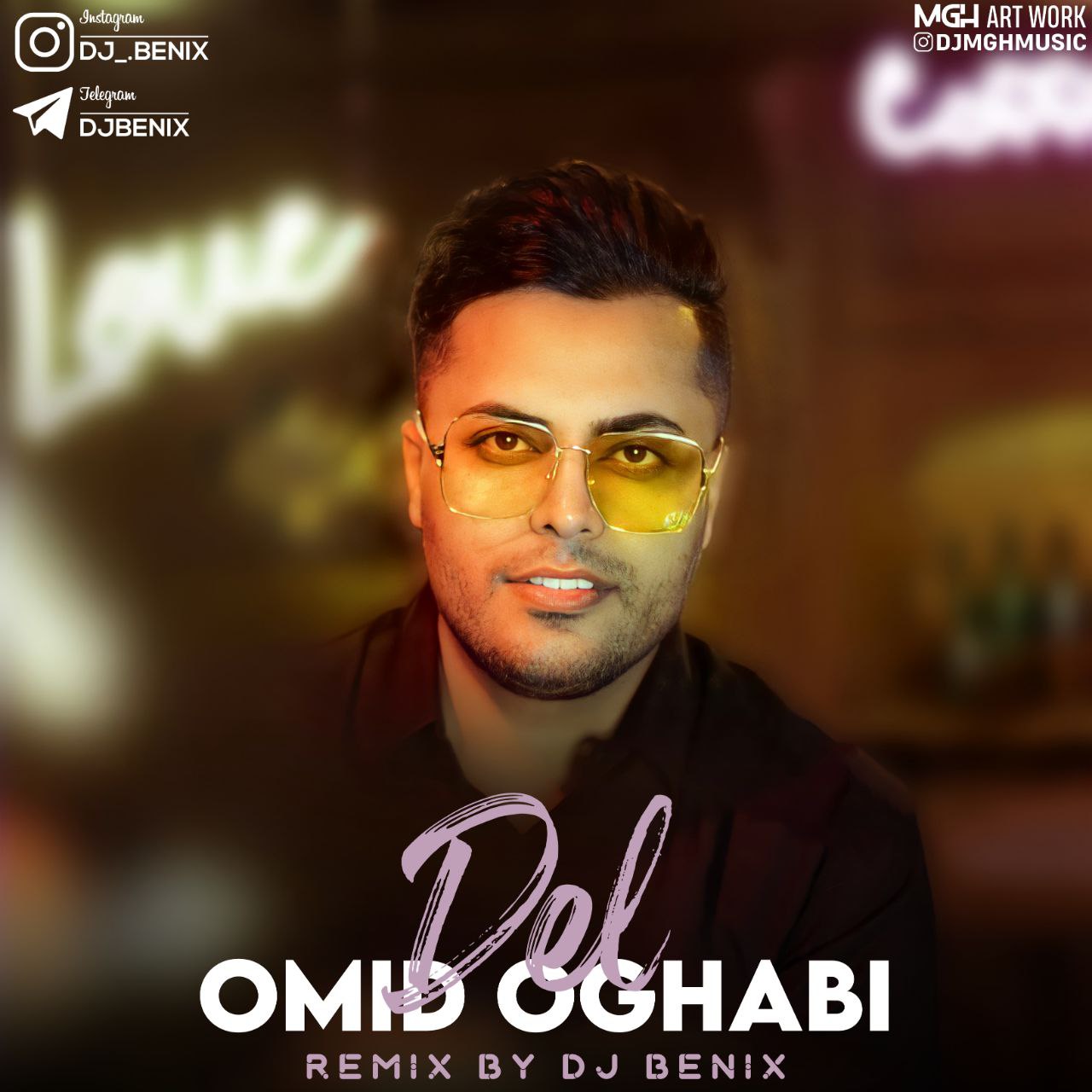 Omid Oghabi – Del ( Remix By : Dj Benix )