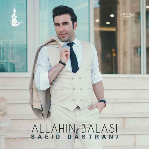 Saeid Dastranj – Allahin Balasi