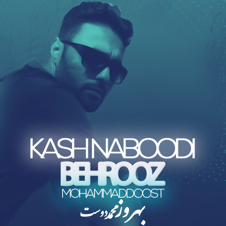 Behrooz Mohammaddoost – Kash Naboodi