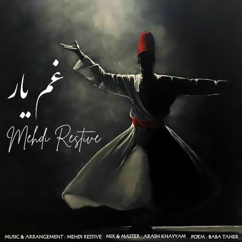 Mehdi Restive – Ghame Yar