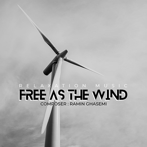 Ramin Ghasemi – Free As The Wind