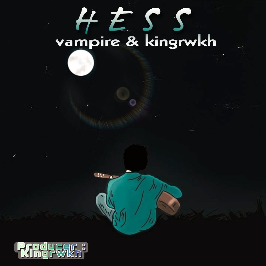 Amir Vampire & King Rwkh – Hess