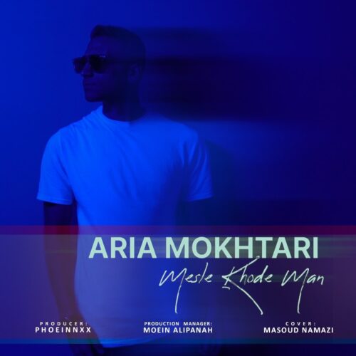 Aria Mokhtari – Mesle Khode Man