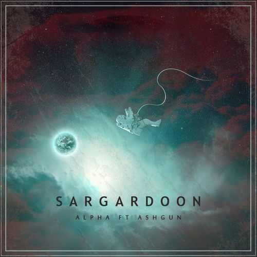 Alpha Ft Ashgun  – Sargardoon