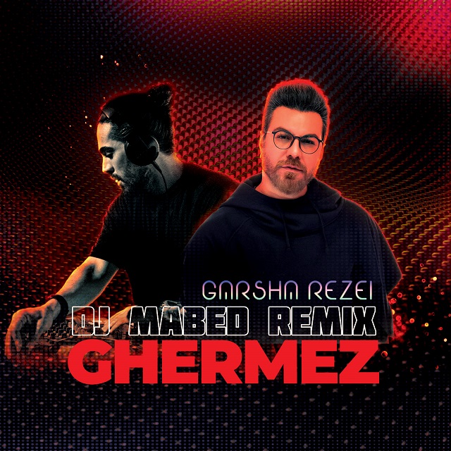 Garsha Rezaei – Ghermez (Dj Mabed Remix)