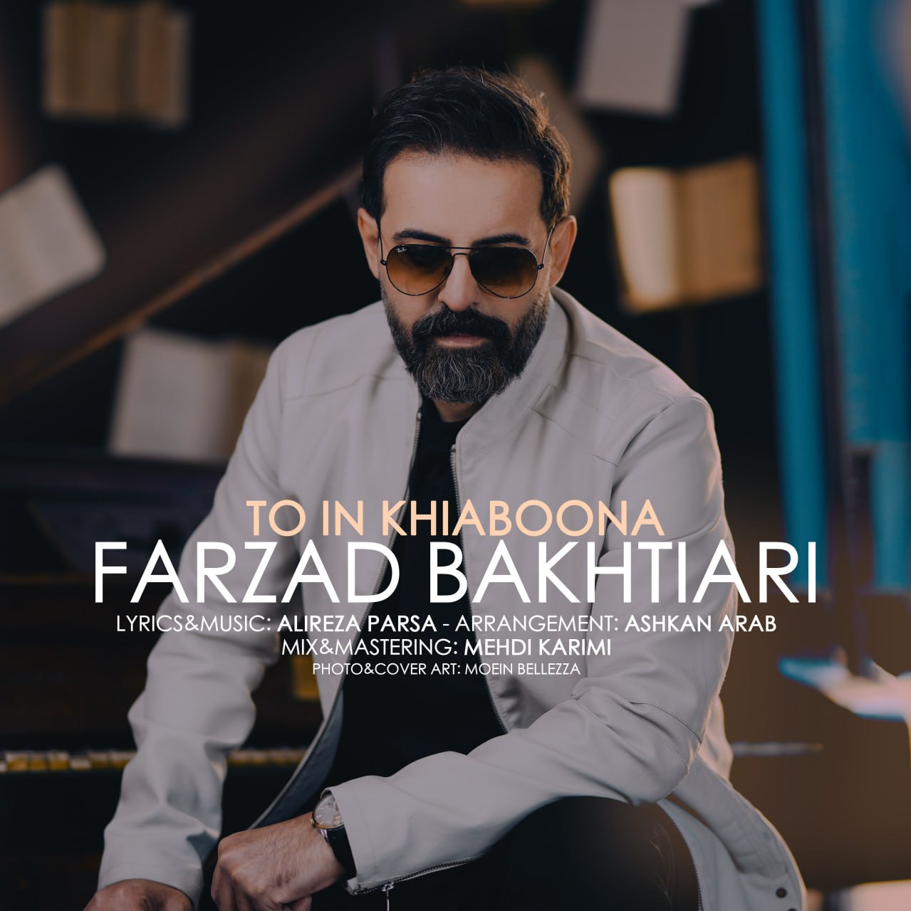 Farzad Bakhtiari – To In Khiaboona