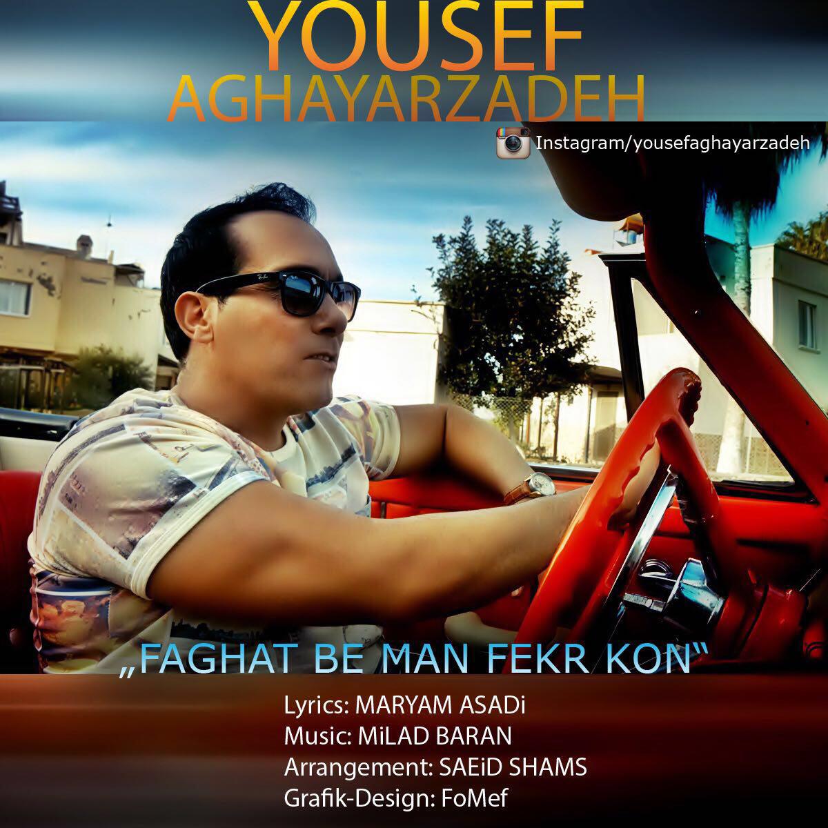 Yousef Aghayarzadeh – Faghat Be Man Fekr Kon