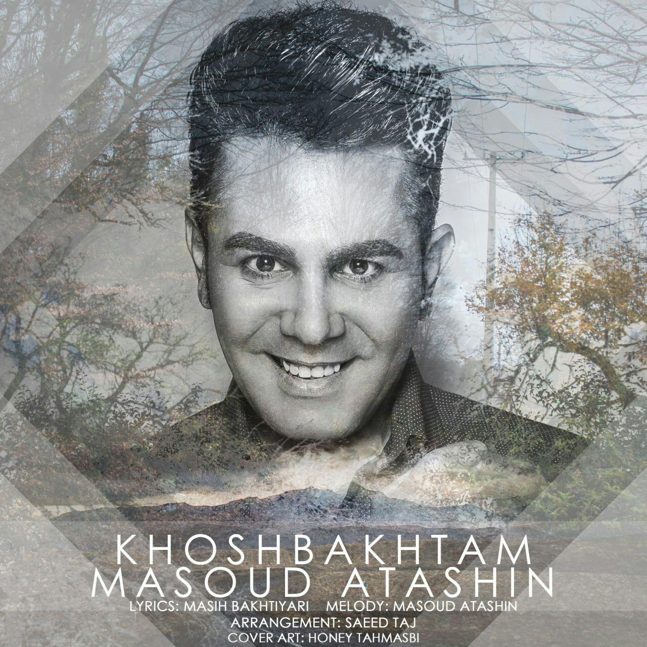Masoud Atashin – Khoshbakhtam