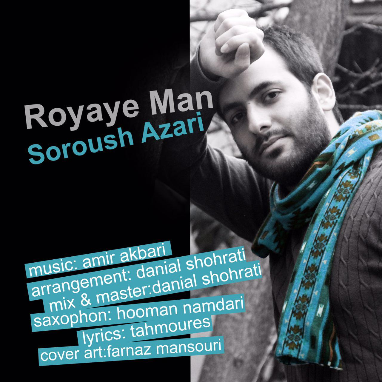 Soroush Azari – Royaye Man