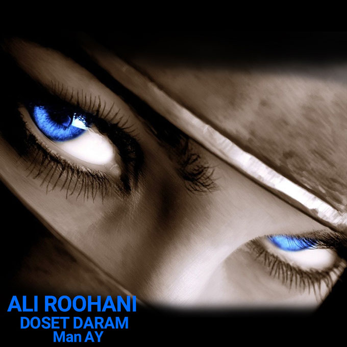 Ali Roohani – Dooset Daram Man Ay
