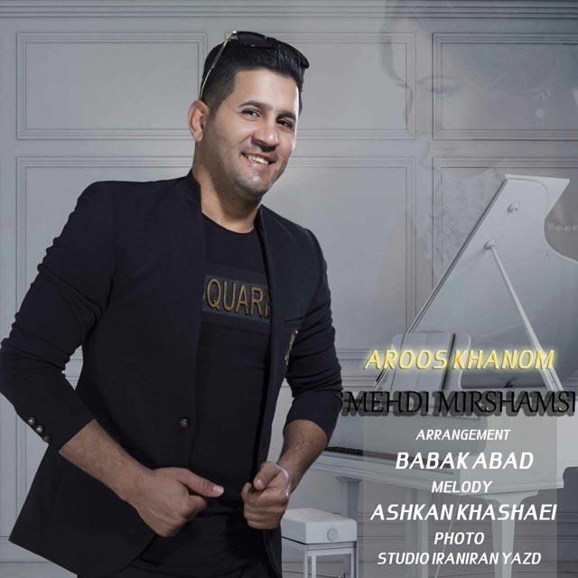Mehdi Mirshamsi – Aroos Khanom