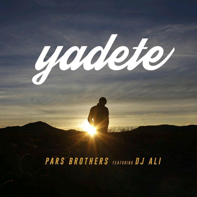 Pars Brothers – Yadete (Ft DJ Ali)
