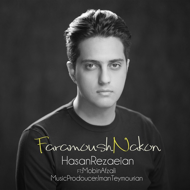 Hasan Rezaeian – Faramoush Nakon (Ft Mobin Afzali)