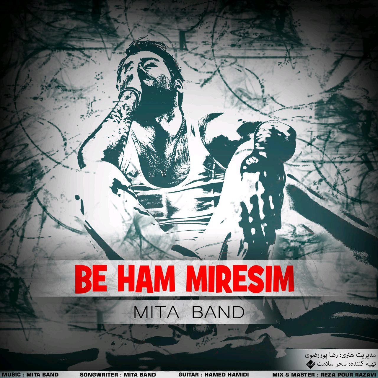 Mita Band – Be Ham Miresim