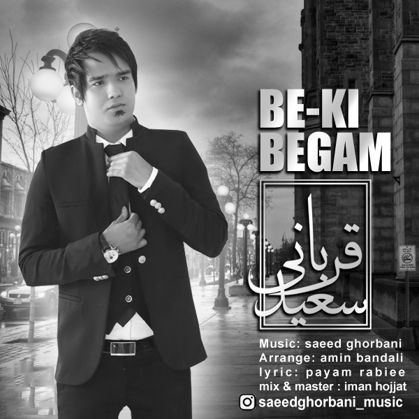 Saeed Ghorbani – Be Ki Begam