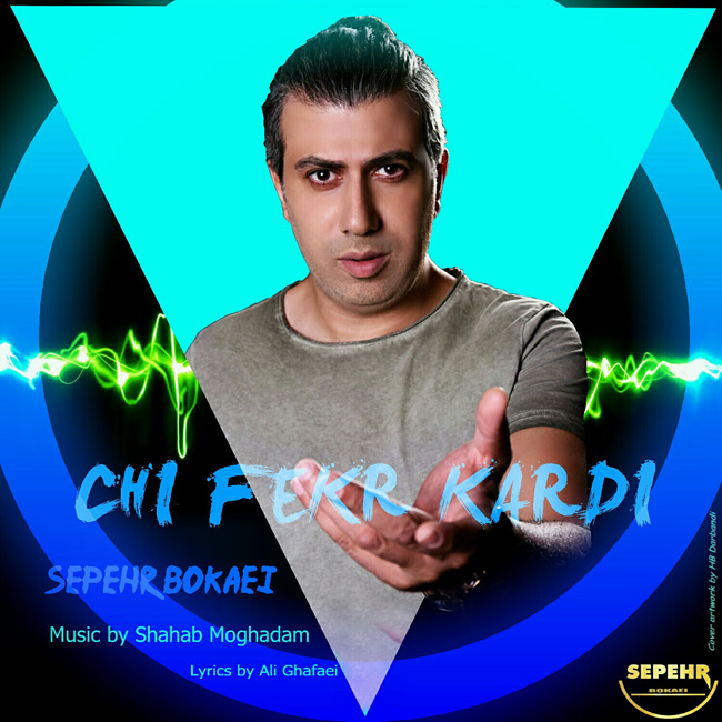 Sepehr Bokaei – Chi Fekr Kardi