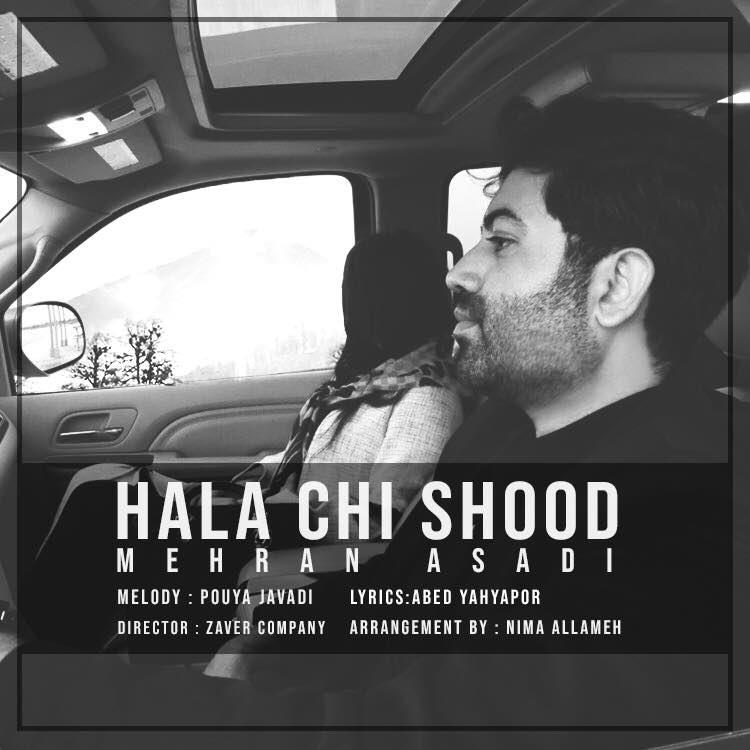 Mehran Asadi – Hala Chi Shood
