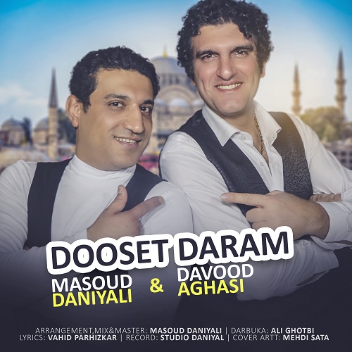 Masoud Daniyali & Davood Aghasi – Dooset Darem