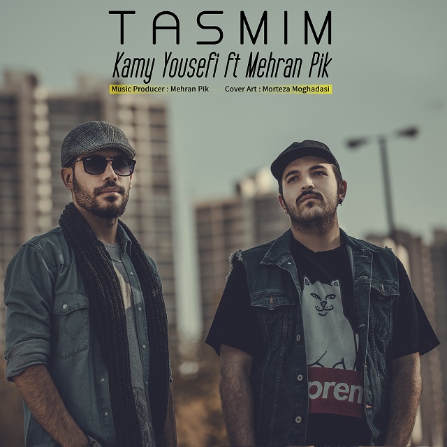Kamy Yousefi ft Mehran Pik – Tasmim