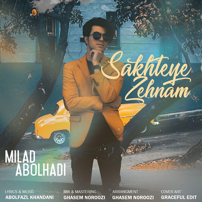 Milad Abolhadi – Sakhteye Zehnam