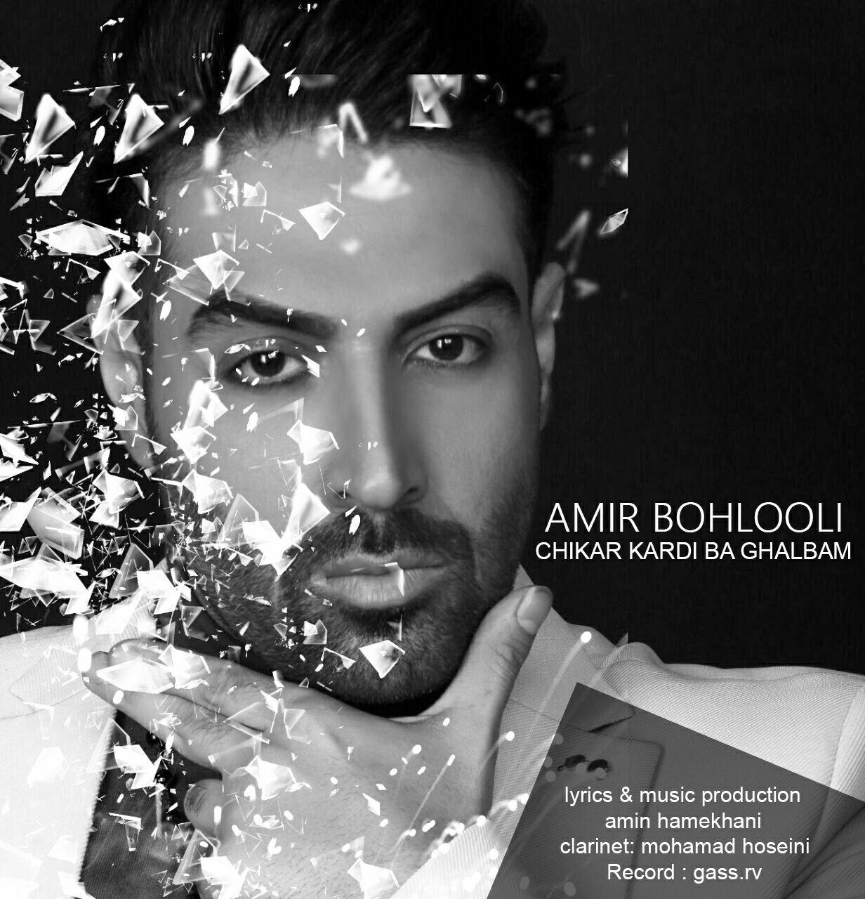 Amir Bohlouli – Chikar Kardi Ba Ghalbam