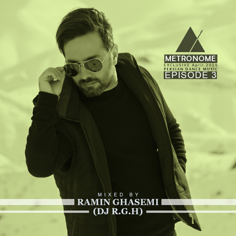 Ramin Ghasemi (DJ R.G.H) – Metronome (Episode 03)