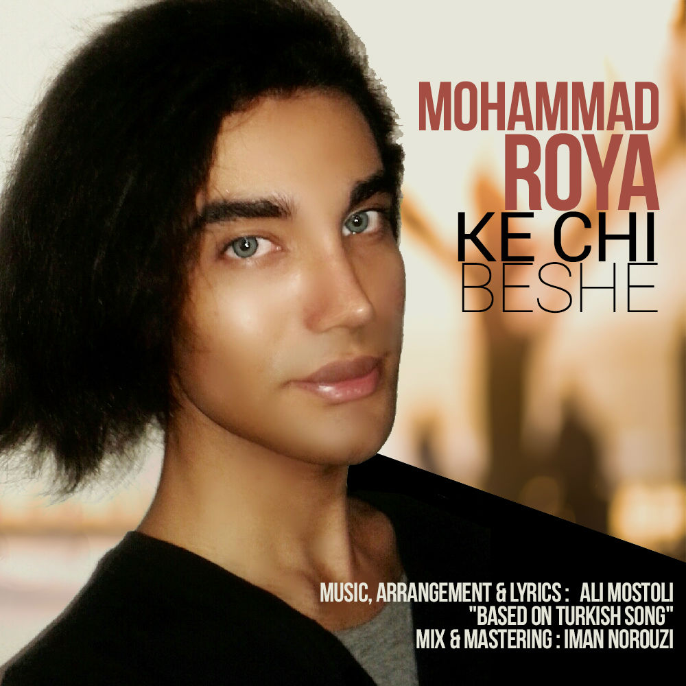 Mohammad Roya – Ke Chi Beshe
