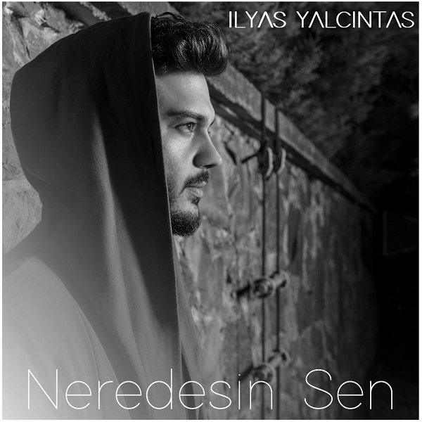 Ilyas Yalcintas – Neredesin Sen