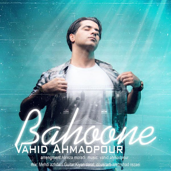 Vahid Ahmadpour – Bahoone