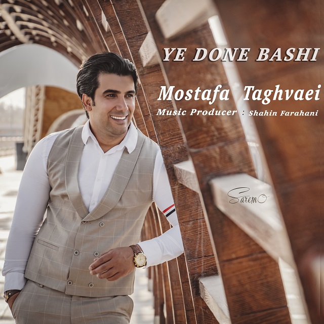 Mostafa Taghvaei – Ye Done Bashi