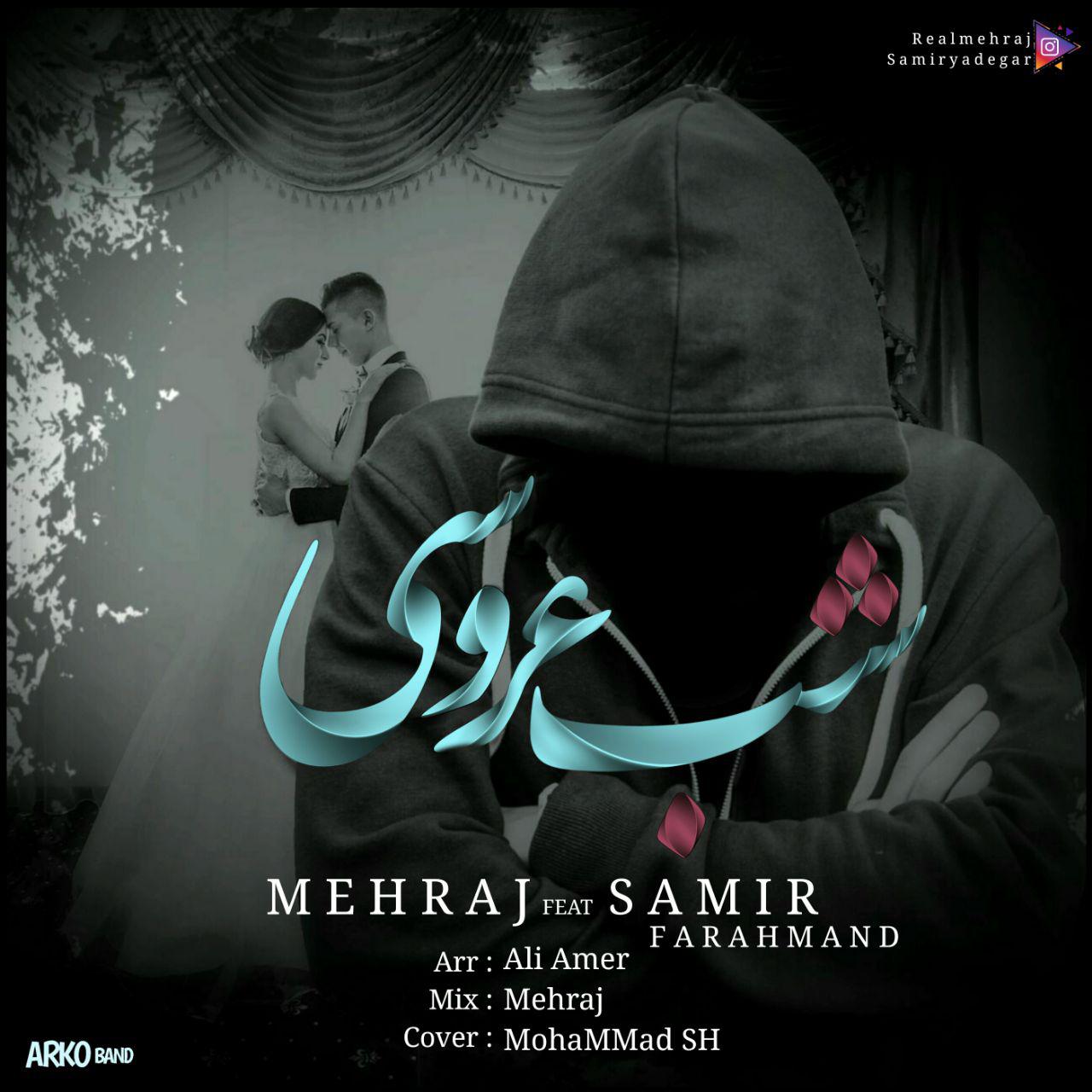 Mehraj Ft Samir Farahmand – Shabe Aroosi