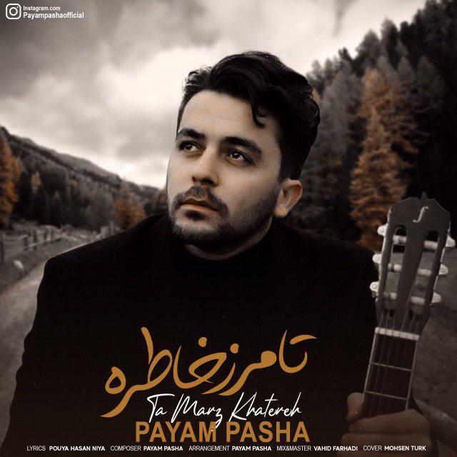 Payam Pasha – Ta Marz Khatereh
