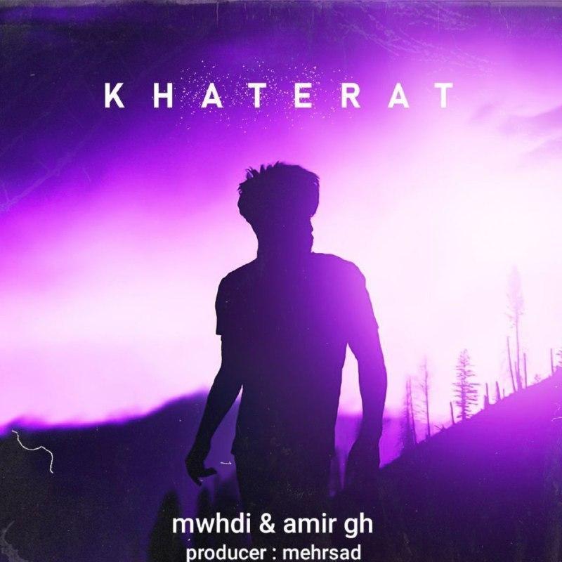 Awmir Gh & Mwhdi – Khaterat